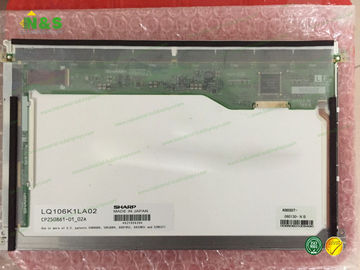 LQ106K1LA02 จอ LCD อุตสาหกรรมขนาด 10.6 นิ้วจอ LCD SHARP LCD พื้นที่ใช้งาน 230.4 × 138.24 มม.